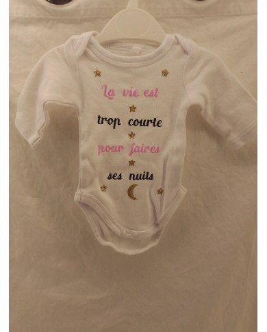 body bébé "La vie est trop courte pour faire c'est nuit"