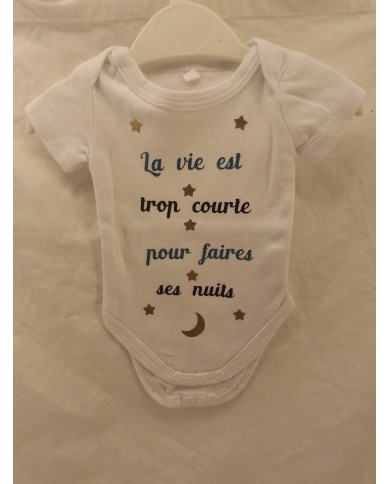 body bébé "La vie est trop courte pour faire c'est nuit"