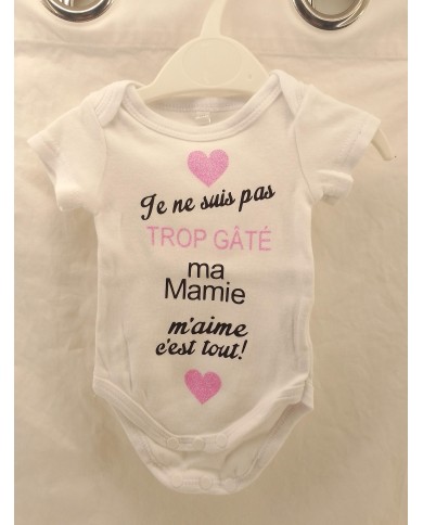  body bébé "je ne suis pas trop gâté(e) mon papy/ma mamie m'aime c'est tout"